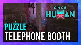 Mysterious Telephone Booth Puzzle  Complete Guide  Once Human [upl. by Damalis]