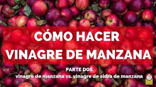 VINAGRE DE MANZANA  PARTE DOS  vinagre de manzana VS vinagre de sidra de manzana [upl. by Barabbas]