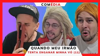 QUANDO MEU IRMÃO TENTA ENGANAR MINHA VÓ 11 comediadodazok [upl. by Amimej]