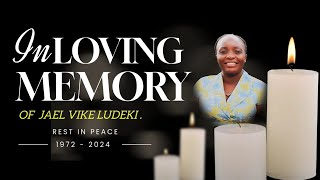 IN LOVING MEMORY OF JAEL VIKE LUDEKI [upl. by Justino412]