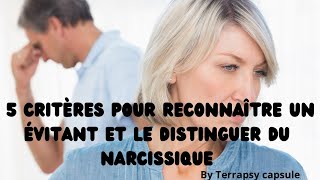 5 critères pour reconnaître un évitant e et le distinguer du narcissique [upl. by Nilyak]