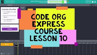 Codeorg Lesson 10  Code Org Express Course Lesson 10 Music Lab Tutorial  D Lesson 9  E Lesson 12 [upl. by Darahs922]