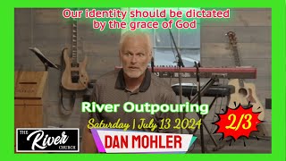 ✝️ Saturday Night River Outpouring July 13 2024  Dan Mohler [upl. by Arahs]