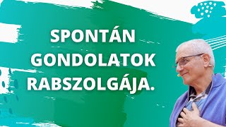 Spontán gondolatok rabszolgaságában [upl. by Phylis]