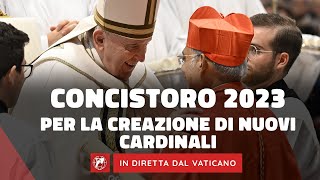 LIVE  Concistoro Ordinario per la creazione di nuovi Cardinali di Papa Francesco 30 settembre 2023 [upl. by Gotthelf]