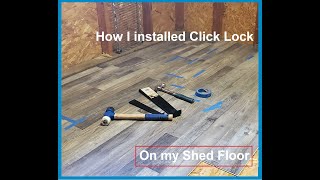 How I Installed Vinyl click lock Flooring in my Tool Shed [upl. by Reffinej]