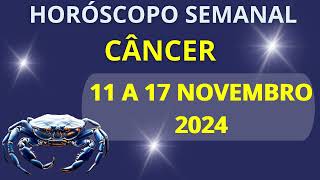 HORÓSCOPO CÂNCER 11 A 17 DE NOVEMBRO 2024 [upl. by Ostap]