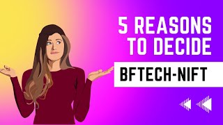 5 REASONS TO DECIDE IF BFTECH IS FOR YOU  NIFT  BFT [upl. by Lleret956]