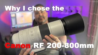 Canon RF 200800mm Why did I choose it over the Canon RF 100500mm [upl. by Solram363]