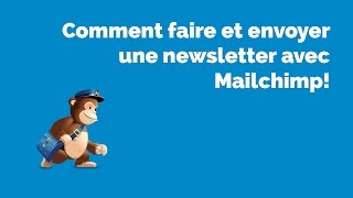 Comment créer et envoyer une newsletter avec MailChimp 2015  via olivierlambert [upl. by Nauqel]