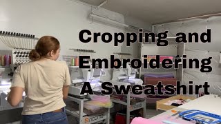 Embroidery and Cropping A Sweatshirt [upl. by Dyob]