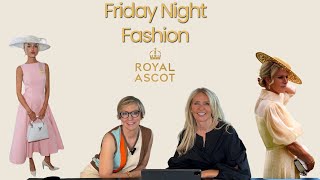 Friday Night Fashion  Royal Ascot 2024 [upl. by Whitson]