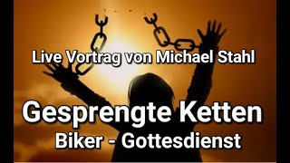 Gesprengte Ketten  Motorradgottesdienst  Vortrag von Michael Stahl über Freiheit und Neuanfang [upl. by Eudoca]