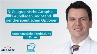 quotGeographische Atrophiequot  Augenärztliche Fortbildung mit PD Dr Thomas Ach [upl. by Nniuq]