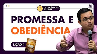 Lição 4  Promessa e Obediência  com DINÂMICAS e SLIDES  EBD  Adultos [upl. by Schott89]