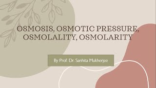 OSMOSIS OSMOTIC PRESSURE OSMOLALITY OSMOLARITY [upl. by Chrysa]