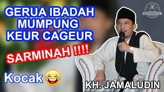 CERAMAH TERBARU KH JAMALUDIN  LUCU 100 NGAKAK [upl. by Swithin]