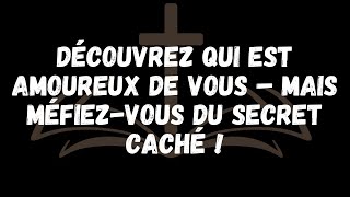 Découvrez qui est amoureux de vous – mais méfiez vous du secret caché [upl. by Bambie]