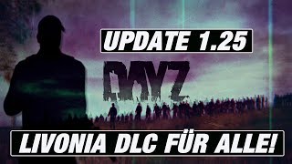 DayZ  Update 125  Livonia DLCMap gratis für Alle [upl. by Rafaj937]