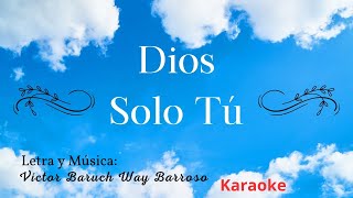 Dios Solo Tú Karaoke Victor Baruch Way Dios Gracias a ti Puedo Ser Feliz [upl. by Attenod643]