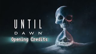 Until Dawn 2024  Opening Credits  ‘Out of The Shadows’ [upl. by Darce]