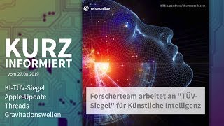 KITÜVSiegel AppleUpdate Threads Gravitationswellen  Kurz informiert vom 27082019 [upl. by Otrebmal]