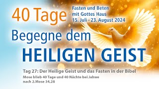 Tag 27  Der Heilige Geist und das Fasten in der Bibel [upl. by Kurtis]