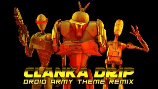 CLANKA DRIP  Separatist Droid Army Theme REMIX  Star Wars BEAT [upl. by Michal]