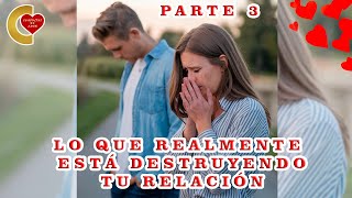 ERRORES QUE DESTRUYEN LAS RELACIONES  parte 3 [upl. by Eybba]