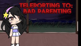 Bad parenting… gacha  late  badparenting [upl. by Yttam]