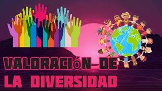 Valoración de la DIVERSIDAD NO DISCRIMINACIÓN E INTERCULTURALIDAD [upl. by Yrdnal]