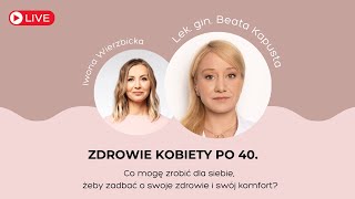 Zdrowie kobiety po 40  Iwona Wierzbicka LIVE [upl. by Warden]