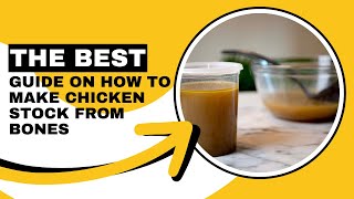 The Best Guide on How To Make Chicken Stock From Bones [upl. by Asiluj623]