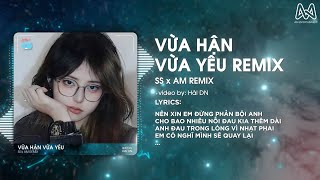 VỪA HẬN VỪA YÊU  SS x AM REMIX  NÊN XIN EM ĐỪNG PHẢN BỘI ANH REMIX  VỪA HẬN YÊU REMIX TIKTOK [upl. by Enailuj]