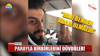 PARAYLA BİRBİRLERİNİ DÖVDÜLER  Röportaj Adam [upl. by Ferd563]