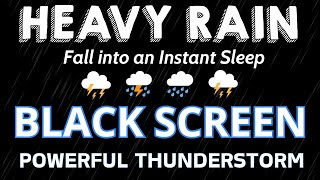 Within 3 Minutes You Will Fall into an Instant Sleep ⛈️ Heavy Rain amp Thunder at Night  Black Screen [upl. by Anaeli214]