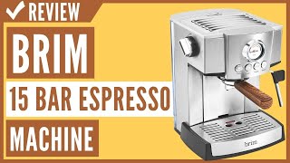 Brim 15 Bar Espresso Machine Review [upl. by Sundstrom]