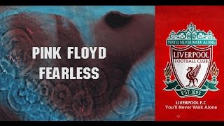 PINK FLOYD feat LIVERPOOL FC FANS  FEARLESS [upl. by Twedy]