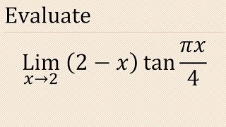 Evaluate limx→2 2xtanπx4  limit x tend to 2 2xtanπx4 indeterminate form  0∞ form [upl. by Anoel]