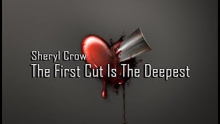 The First Cut Is The Deepest  Sheryl Crow [upl. by Harbour]