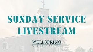 Sunday Service  12323  Wellspring Worship Center [upl. by Enairb]