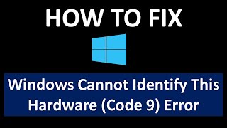 How to Fix Windows Cannot Identify This Hardware Error Code 9 in Windows 10 [upl. by Erund]