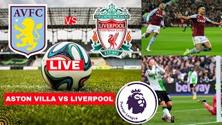 Aston Villa vs Liverpool 33 Live Stream Premier League Football EPL Match Score LFC YNWA Highlights [upl. by Koran]