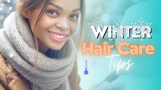 Winter Hair Care Tips for Natural Relaxed Colured and Texlaxed Hair [upl. by Manvel]