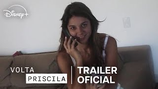 Volta Priscila  Trailer Oficial  Disney [upl. by Gervase]