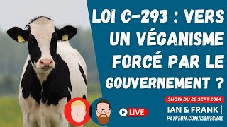 Loi C293  vers un VÉGANISME forcé par le gouvernement  🇨🇦 [upl. by Horst]