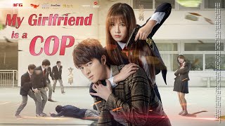 My Girlfriend is a Cop  Campus Love Story Romance film Full Movie HD [upl. by Thibaut]