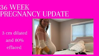 36 WEEK PREGNANCY UPDATE  DILATED AND EFFACED  BABY 3 [upl. by Raquel]