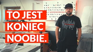 To jest koniec Woodworking Noobie [upl. by Nniw]