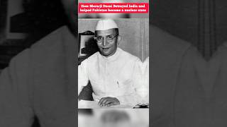 How Morarji Desai Betrayed Bharat and helped Pakistan to become a nuclear state indianhistory [upl. by Vic]